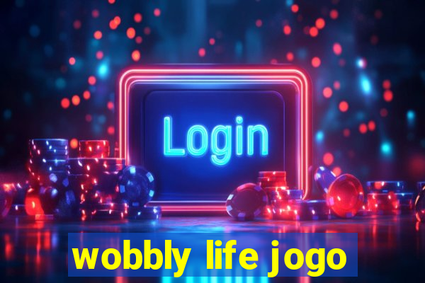 wobbly life jogo